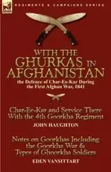 With the Ghurkas in Afghanistan - John Haughton