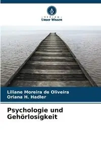 Psychologie und Gehörlosigkeit - Moreira de Oliveira Liliane