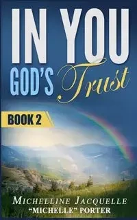 In You, God's Trust - Porter Michelline Jacquelle "Michelle"