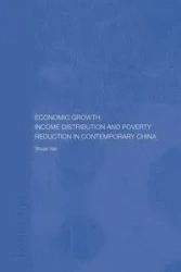 Economic Growth, Income Distribution and Poverty Reduction in Contemporary China - Yao Shujie