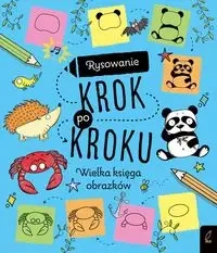 Rysowanie krok po kroku. Wielka księga obrazków - praca zbiorowa