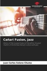 Cañari Fusion, Jazz - Juan Carlos Solano Chuma