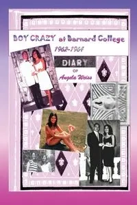 Boy Crazy at Barnard College - Angela Weiss