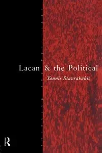 Lacan and the Political - Stavrakakis Yannis