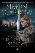 Orły Imperium T.23 Pieśń ostatniej królowej - Simon Scarrow