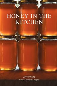 Honey in the Kitchen - Joyce White
