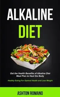 Alkaline Diet - Ashton Romano
