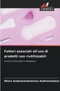 Fattori associati all'uso di prodotti non riutilizzabili - Andriamahazo MIORA ANDRIANANDRIANINA