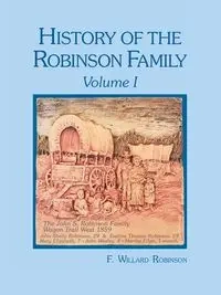History of the Robinson Family, Volume I - Willard Robinson F.