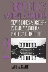 Republics Ancient and Modern, Volume II - Paul A. Rahe