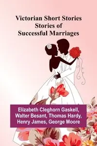 Victorian Short Stories - Elizabeth Cleghorn Gaskell