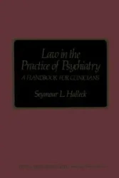 Law in the Practice of Psychiatry - Seymour L. Halleck