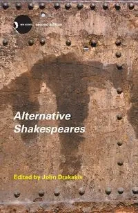 Alternative Shakespeares - John Drakakis