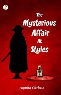 The Mysterious Affair at Styles - Christie Agatha