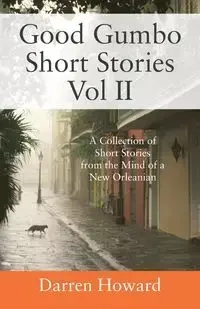 Good Gumbo Short Stories Vol II - Howard Darren