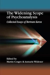 The Widening Scope of Psychoanalysis - Karon Bertram