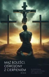 Mąż boleści, oswojony z cierpieniem (Iz 53,3) - Sarlej Piotr