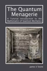 The Quantum Menagerie - James Stone V