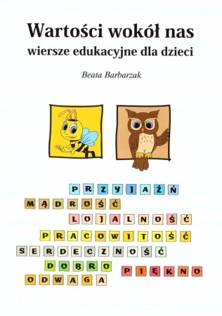 Wartości wokół nas - wiersze edukacyjne dla dzieci - Beata Barbarzak