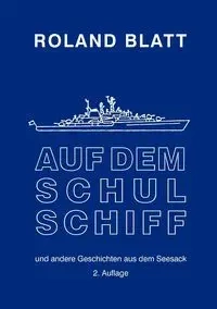 Auf dem Schulschiff - Roland Blatt