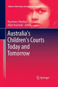 Australia's Children's Courts Today and Tomorrow - Sheehan Rosemary