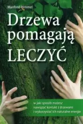 Drzewa pomagają leczyć - Manfred Himmel