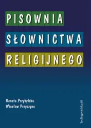 Pisownia słownictwa religijnego - Przybylska Renata, Przyczyna Wiesław