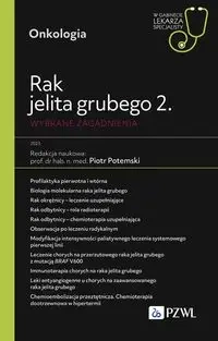 Rak jelita grubego 2. Wybrane zagadnienia - praca zbiorowa
