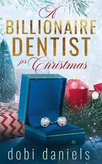A Billionaire Dentist for Christmas - Daniels Dobi