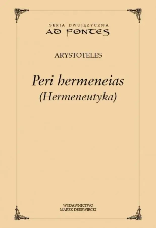 Peri hermeneias (Hermeneutyka) - Arystoteles