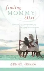Finding Mommy Bliss - Genny Heikka
