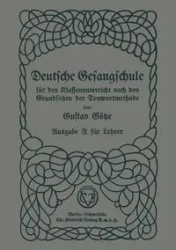 Deutsche Gesangschule Fur Den Klassenunterricht Nach Den Grundsatzen Der Tonwortmethode - Gotze Gustav