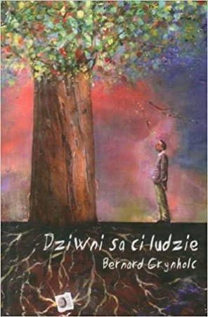 Dziwni są ci ludzie - Bernard Grynholc