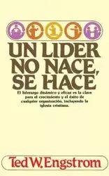Un Lider No Nace, Se Hace - Theodore Wilhelm Engstrom