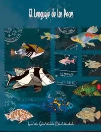 El lenguaje de los peces - Lino García Morales