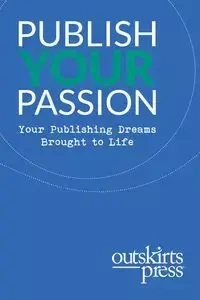 Outskirts Press Presents Publish Your Passion - Brent Sampson