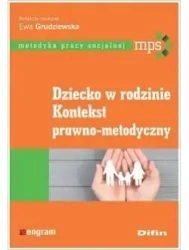 Dziecko w rodzinie. Kontekst prawno-metodyczny - Ewa Grudziewska