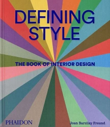 Defining Style. The Book of Interior Design wer. angielska - Joan Barzilay Freud