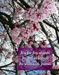eBook Na Daleki Wschód. Na wulkanach Japonii - Wacław Sieroszewski mobi epub