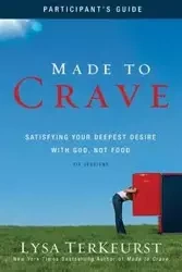 Made to Crave Participant's Guide - TerKeurst Lysa