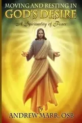 Moving and Resting in God's Desire - Andrew Marr