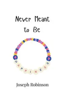 Never Meant to Be - Joseph Robinson