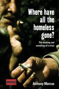 Where Have All the Homeless Gone? - Marcus Anthony