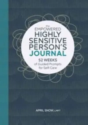The Empowered Highly Sensitive Person's Journal - April Snow