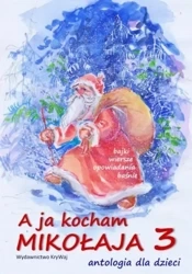 A ja kocham Mikołaja 3. Antologia dla dzieci - Krystyna Wajda