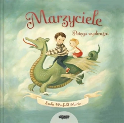 Marzyciele. Potęga wyobraźni - Emily Winfield-Martin