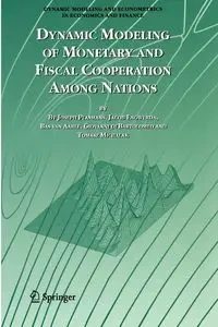 Dynamic Modeling of Monetary and Fiscal Cooperation Among Nations - Joseph E.J.K Plasmans
