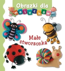 Obrazki dla maluchów - Małe stworzonka - Emilie Beaumont, Nathalie Belineau