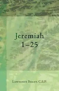 Jeremiah 1-25 - Lawrence Boadt CSP