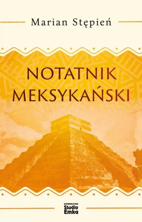 Notatnik meksykański - Marian Stępień